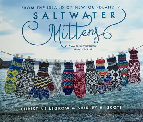 Saltwater Mittens From the Island of Newfoundland, by Christine Legrow and Shirley A Scott