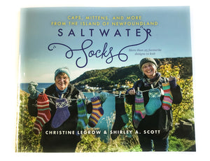 Saltwater Socks , Caps Mittens, and More  from the Island of Newfoundland by Christine Legrow and Shirley Scott